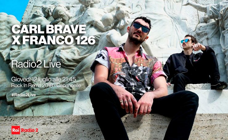 Imperdibile Concerto Il Luglio Con Radio Live Carl Brave X Franco Hai Sentito Che Musica