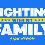 Combattendo con la mia famiglia: da film a musical teatrale