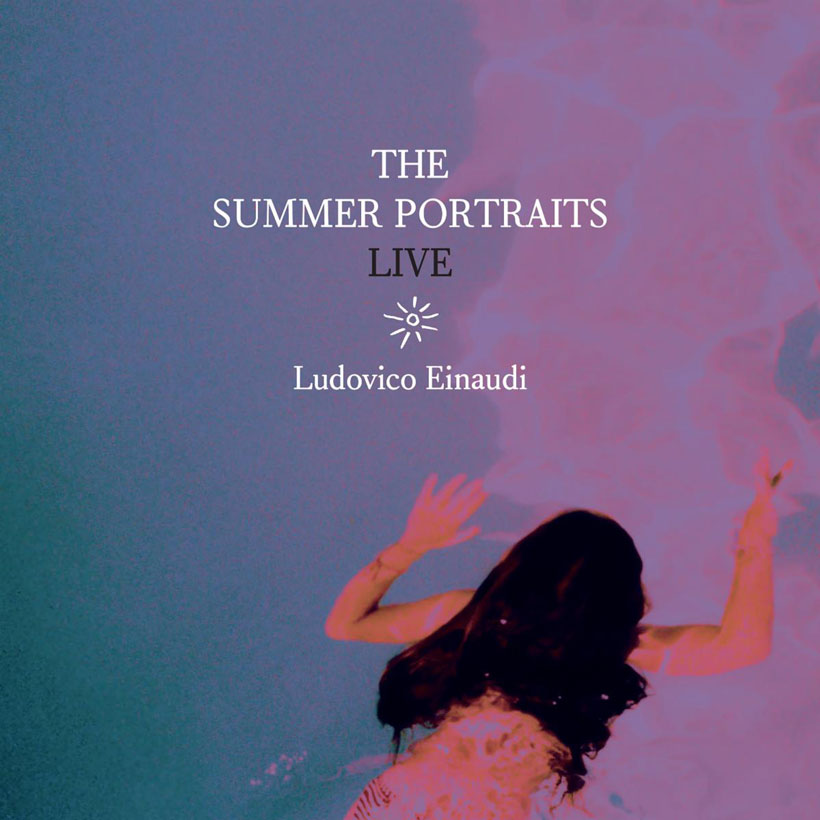 Ludovico Einaudi annuncia l’album I Ritratti Estivi (Live)