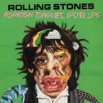 The Rolling Stones Foreign Tongues Loose Lips