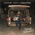 Kenny Whitmire Leavin Lucy Lonesome